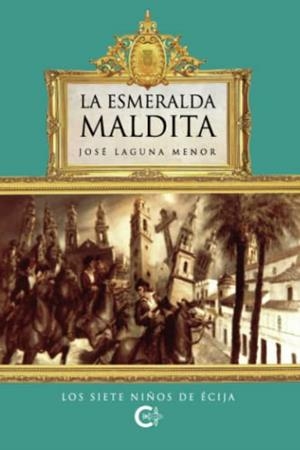 ESMERALDA MALDITA, LA | 9788418018084 | LAGUNA MENOR, JOSÉ