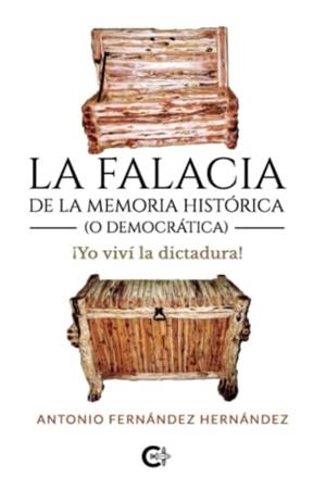 FALACIA DE LA MEMORIA HISTÓRICA (O DEMOCRÁTICA), LA | 9788417533984 | FERNÁNDEZ HERNÁNDEZ, ANTONIO