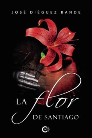 FLOR DE SANTIAGO, LA | 9788419653369 | DIÉGUEZ BANDE, JOSÉ