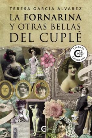 FORNARINA Y OTRAS BELLAS DEL CUPLÉ, LA | 9788419653222 | GARCÍA ÁLVAREZ, TERESA