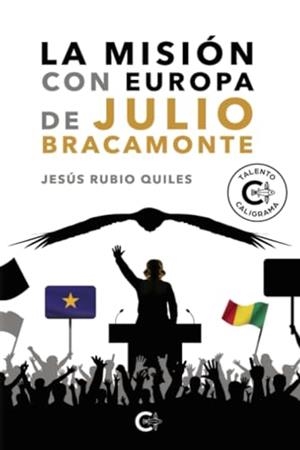 MISIÓN CON EUROPA DE JULIO BRACAMONTE, LA | 9788419551016 | RUBIO QUILES, JESÚS