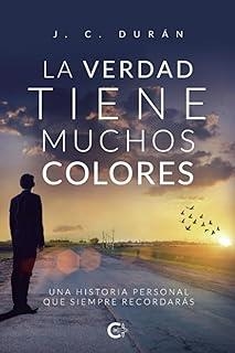 VERDAD TIENE MUCHOS COLORES, LA | 9788419995421 | DURÁN, J. C.