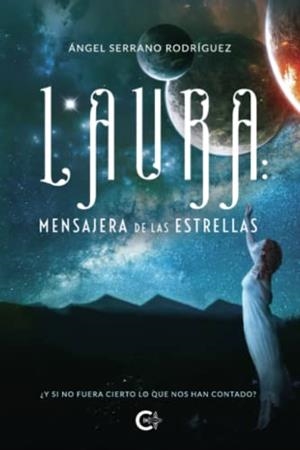 LAURA :  MENSAJERA DE LAS ESTRELLAS | 9788419639868 | SERRANO RODRÍGUEZ, ÁNGEL