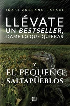 LLÉVATE UN BESTSELLER, DAME LO QUE QUIERAS Y EL PEQUEÑO SALTAPUEBLOS | 9788419906649 | ZURBANO BASABE, IÑAKI