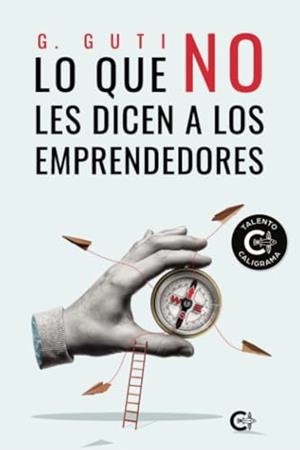 LO QUE NO LES DICEN A LOS EMPRENDEDORES | 9788410089129 | GUTI, G.