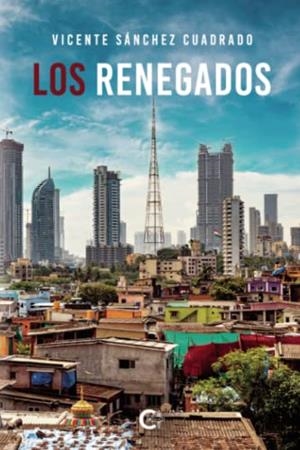 RENEGADOS, LOS | 9788419267382 | SÁNCHEZ CUADRADO, VICENTE