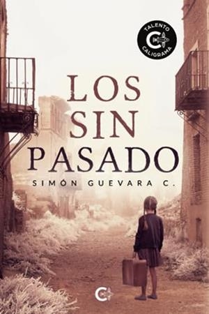 SIN PASADO, LOS | 9788419639585 | GUEVARA C., SIMÓN
