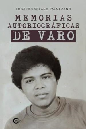 MEMORIAS AUTOBIOGRÁFICAS DE VARO | 9788419808226 | SOLANO PALMEZANO, EDGARDO