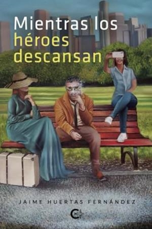 MIENTRAS LOS HÉROES DESCANSAN | 9788410143234 | HUERTAS FERNÁNDEZ, JAIME