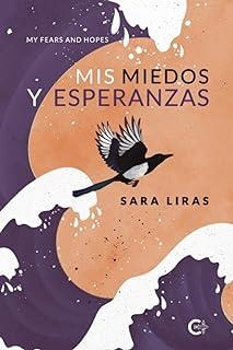 MIS MIEDOS Y ESPERANZAS | 9788419653482 | LIRAS, SARA