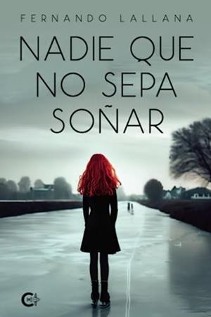 NADIE QUE NO SEPA SOÑAR | 9788419653468 | LALLANA, FERNANDO