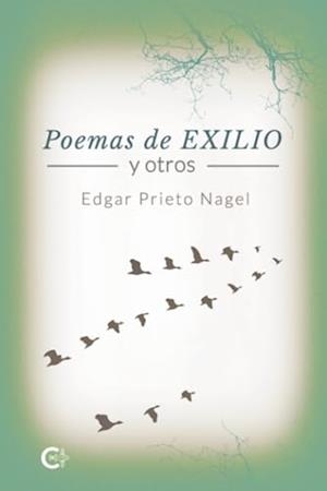 POEMAS DE EXILIO Y OTROS | 9788419808288 | PRIETO NAGEL, EDGAR