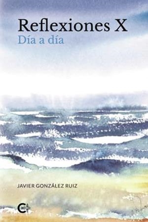 REFLEXIONES X | 9788418203138 | GONZÁLEZ RUÍZ, JAVIER