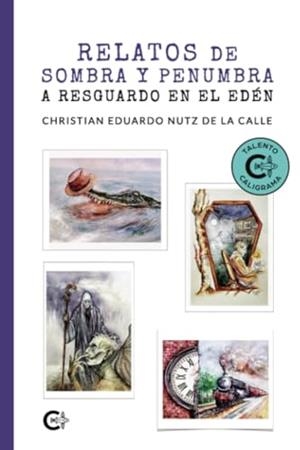RELATOS DE SOMBRA Y PENUMBRA A RESGUARDO EN EL EDÉN | 9788418203060 | NUTZ DE LA CALLE, CHRISTIAN EDUARDO