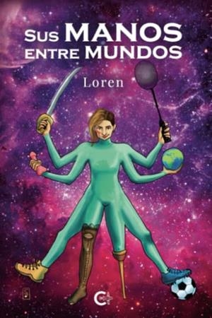 SUS MANOS ENTRE MUNDOS | 9788419267276 | , LOREN