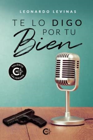 TE LO DIGO POR TU BIEN | 9788418832321 | LEVINAS , LEONARDO