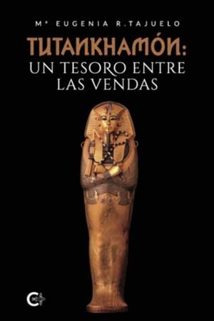 TUTANKHAMÓN :  UN TESORO ENTRE LAS VENDAS | 9788417717216 | R. TAJUELO, Mª EUGENIA