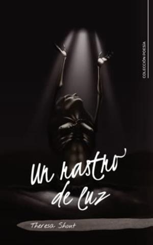 RASTRO DE LUZ, UN | 9788419178237 | SHOUT, THERESA