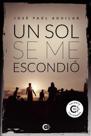 SOL SE ME ESCONDIÓ, UN | 9788419551085 | PAÚL AGUILAR, JOSÉ