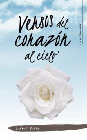 VERSOS DEL CORAZÓN AL CIELO | 9788419551191 | BULTE, LORENA