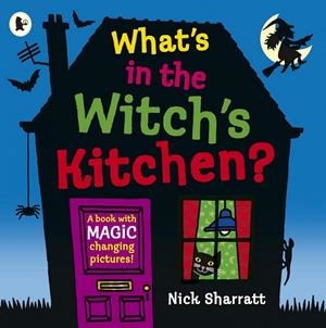 WHAT'S IN THE WITCH'S KITCHEN? | 9781406384079 | SHARRAT, NICK