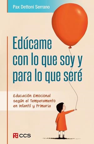 EDUCAME CON LO QUE SOY Y PARA LO QUE SERÉ | 9788413792200 | DETTONI SERRANO, PAX