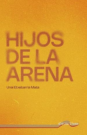 HIJOS DE LA ARENA | 9788418492754 | ETXEBARRÍA MATA, UNAI