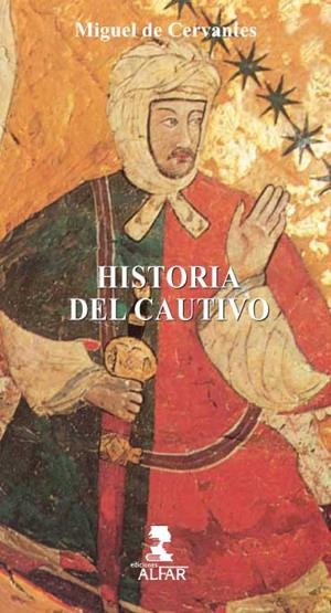 HISTORIA DEL CAUTIVO | 9788478982820 | DE CERVANTES SAAVEDRA, MIGUEL