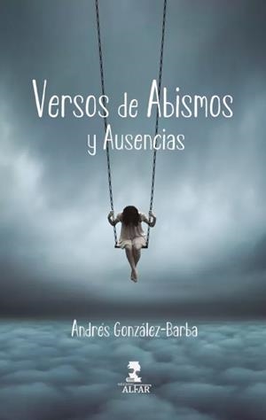 VERSOS DE ABISMOS Y AUSENCIAS | 9788478989638 | GONZÁLEZ-BARBA, ANDRÉS