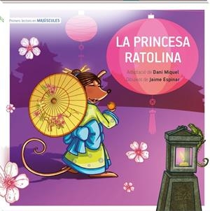 PRINCESA RATOLINA, LA (MAJÚSCULA) | 9788419913203 | MIQUEL ANTICH, DANI