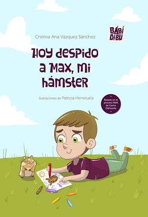 HOY DESPIDO A MAX, MI HÁMSTER | 9788410222533 | VAZQUEZ SANCHEZ, CRISTINA ANA