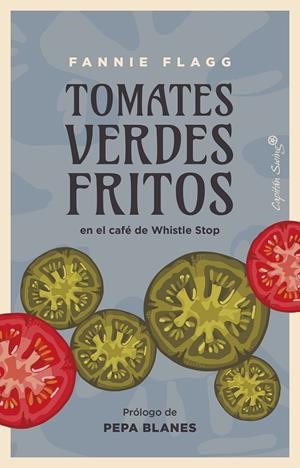 TOMATES VERDES FRITOS EN EL CAFÉ DE WHISTLE STOP | 9788412779998 | FLAGG, FANNIE