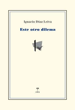ESTE OTRO DILEMA | 9788492821280 | DIAZ LEIVA, IGNACIO