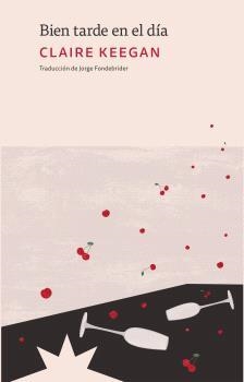 BIEN TARDE EN EL DÍA | 9788412846232 | KEEGAN, CLAIRE