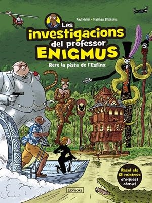 INVESTIGACIONS DEL PROFESSOR ENIGMUS 02, LES : RERE LA PISTA DE L'ESFINX | 9788412826593 | BROERSMA, MATTHEW / MARTIN, PAUL