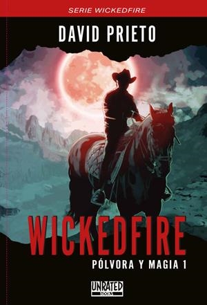 WICKEDFIRE : PÓLVORA Y MAGIA 01 | 9788412830156 | PRIETO RUIZ, DAVID