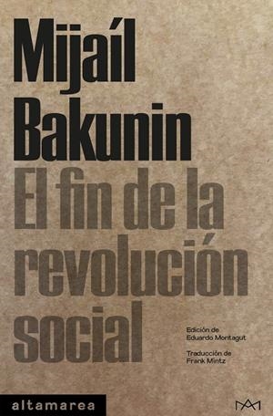 FIN DE LA REVOLUCIÓN SOCIAL, EL | 9788419583628 | BAKUNIN, MIJAÍL