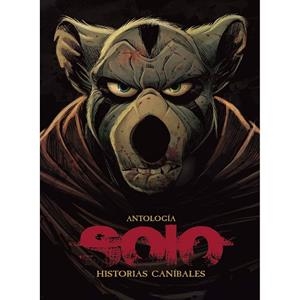SOLO. HISTORIAS CANIBALES (ANTOLOGÍA) | 9788412784923 | MARTÍN, OSCAR / MUNUERA / PAU / MONTLLÓ, MIKI