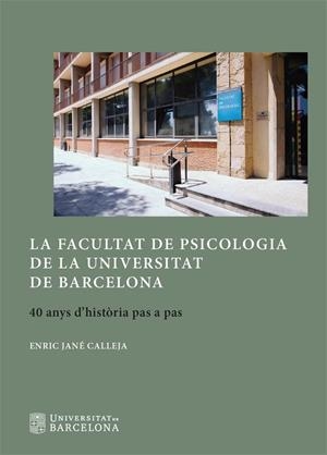 FACULTAT DE PSICOLOGIA DE LA UNIVERSITAT DE BARCELONA, LA | 9788410500150 | JANÉ CALLEJA, ENRIC