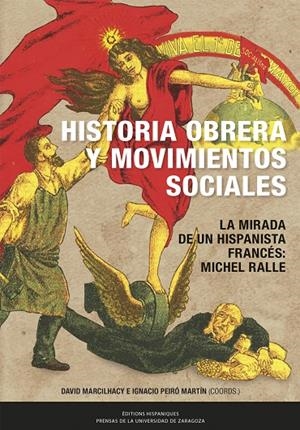 HISTORIA OBRERA Y MOVIMIENTOS SOCIALES EN LA ESPAÑA CONTEMPORÁNEA | 9788413408279 | MARCILHACY, DAVID / PEIRÓ MARTÍN, IGNACIO
