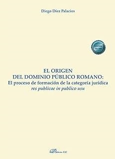 ORIGEN DEL DOMINIO PÚBLICO ROMANO, EL | 9788411228169 | DÍEZ PALACIOS, DIEGO