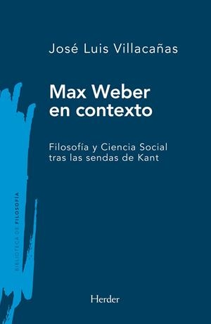 MAX WEBER EN CONTEXTO | 9788425451324 | VILLACAÑAS, JOSE LUIS