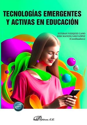TECNOLOGÍAS EMERGENTES Y ACTIVAS EN EDUCACIÓN | 9788410701137 | VÁZQUEZ CANO, ESTEBAN / SÁEZ LÓPEZ, JOSÉ MANUEL