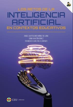 RETOS DE LA INTELIGENCIA ARTIFICIAL EN CONTEXTOS EDUCATIVOS, LOS | 9788419976222 | CABEZUELO LORENZO, FRANCISCO