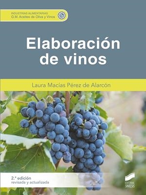 ELABORACIÓN DE VINOS (2.ª EDICIÓN REVISADA Y ACTUALIZADA) | 9788413573441 | MACÍAS PÉREZ DE ALARCÓN, LAURA