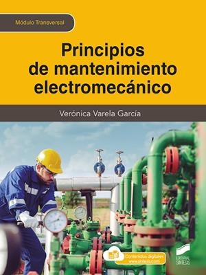 PRINCIPIOS DE MANTENIMIENTO ELECTROMECÁNICO | 9788413573359 | VARELA GARCÍA, VERÓNICA
