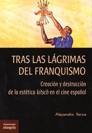TRAS LAS LÁGRIMAS DEL FRANQUISMO | 9788412827132 | YARZA, ALEJANDRO