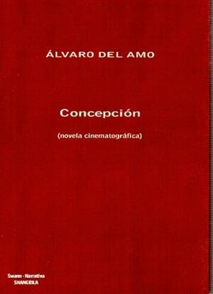 CONCEPCIÓN (NOVELA CINEMATOGRÁFICA) | 9788412827156 | DEL AMO, ALVARO
