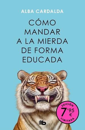 CÓMO MANDAR A LA MIERDA DE FORMA EDUCADA (CAMPAÑA DE VERANO EDICIÓN LIMITADA) | 9788413149349 | CARDALDA, ALBA