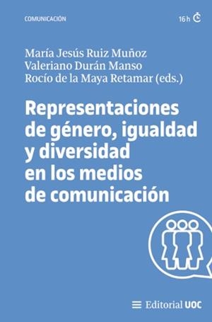 REPRESENTACIONES DE GÉNERO, IGUALDAD Y DIVERSIDAD EN LOS MEDIOS DE COMUNICACIÓN | 9788411660457
